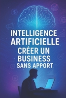 Créer un business sans apport (French Edition) B0FRRS765X Book Cover