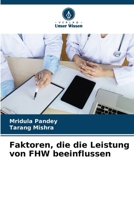 Faktoren, die die Leistung von FHW beeinflussen (German Edition) 620810095X Book Cover
