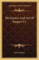 The Science And Art Of Surgery V2 1163127345 Book Cover
