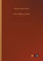 The Yellow Chief 1515171574 Book Cover