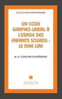 Un code grapho-labial à l'usage des enfants sourds: Le dire-lire (French Edition) 2225845964 Book Cover