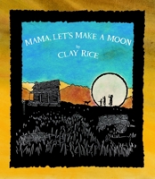 Mama, Let's Make a Moon 1938301064 Book Cover