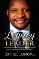 A Legacy of a Leader 1517159806 Book Cover