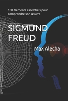 Sigmund Freud: 100 éléments essentiels pour comprendre son œuvre (Savoir & Comprendre) (French Edition) B0CLJ33B7H Book Cover