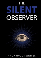 The Silent Observer 3696379417 Book Cover