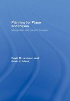 Planning for Place and Plexus: Metropolitan Land Use and Transport 0415774918 Book Cover