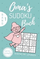 OMA‘S SUDOKU BUCH MITTEL SCHWER 111 RÄTSEL MIT LÖSUNGEN: A4 SUDOKU BUCH über 100 Sudoku-Rätsel mit Lösungen | mittel-schwer | Tolles Rätselbuch | ... | Geschenkidee deine Oma (German Edition) 1672311799 Book Cover