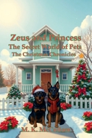 Zeus and Princess': Secret World of Pets: The Christmas Chronicles B0G76XZC2F Book Cover
