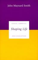 Shaping Life: Genes, Embryos and Evolution (Darwinism Today series) 0300080220 Book Cover
