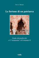 Le Fortune Di Un Patriarca: Grado Altomedievale E Il 'Testamento' Di Fortunato II 8833138976 Book Cover