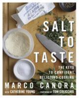 Salt to Taste: The Key to Confident, Delicious Cooking: A Cookbook 1594867801 Book Cover