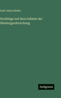 Streifzüge auf dem Gebiete der Nibelungenforschung 3563161208 Book Cover