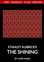 Classic Film Series: Stanley Kubrick's The Shining 0244416001 Book Cover