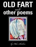 OLD FART and OTHER POEMS 147710559X Book Cover