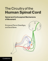 The Circuitry of the Human Spinal Cord: Spinal and Corticospinal Mechanisms of Movement 0521192587 Book Cover