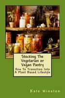 Stocking The Vegetarian Or Vegan Pantry Book 1481076345 Book Cover