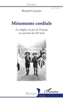 Mésentente cordiale: Les Anglais vus par les Français au tournant du XXe siècle. (Historiques) (French Edition) 2343215405 Book Cover