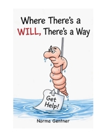 Where There's a WILL, There's a WAY B0GZWJFCVF Book Cover