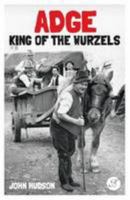 Adge: King of the Wurzels 1909446017 Book Cover