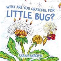 What are you grateful for Little Bug? 0473412284 Book Cover