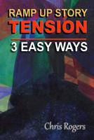 Ramp Up Story Tension 3 Easy Ways 1511659076 Book Cover