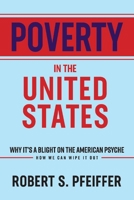 Poverty in the United States: Why It's a Blight On the American Psyche 1543951341 Book Cover