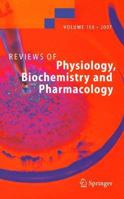 Reviews of Physiology, Biochemistry and Pharmacology / Volume 158 (Reviews of Physiology, Biochemistry and Pharmacology) 3540717900 Book Cover