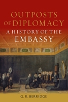 Outposts of Diplomacy: A History of the Embassy 1789148499 Book Cover