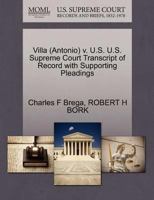 Villa (Antonio) v. U.S. U.S. Supreme Court Transcript of Record with Supporting Pleadings 1270592971 Book Cover