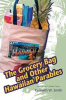 The Grocery Bag and Other Hawaiian Parables 0595376355 Book Cover
