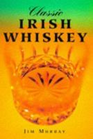 Classic Irish Whiskey (Classic Drinks Series) 185375241X Book Cover