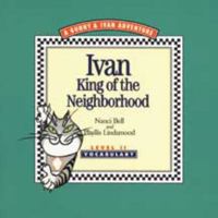 Ivan-- King of the Neighborhood (Gunny & Ivan Adventure) 0945856105 Book Cover
