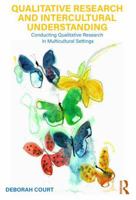 Qualitative Research and Intercultural Understanding: Conducting Qualitative Research in Multicultural Settings 113808008X Book Cover