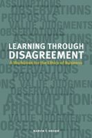 Learning Through Disagreement: A Workbook for the Ethics of Business 1554812178 Book Cover