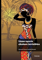 Liens sacrés chaînes invisibles 2414803940 Book Cover