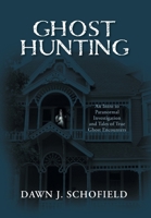 Ghost Hunting: An Intro to Paranormal Investigation and Tales of True Ghost Encounters 103919950X Book Cover