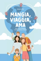 Mangia, viaggia, ama: con la tua famiglia e senza stress a tavola B0BZFCMTNB Book Cover