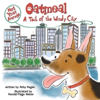 Not Your Average Oatmeal: A Tail of the Windy City B0FFZQWXXH Book Cover