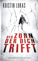 Der Zorn, der dich trifft: Marie-Wagenfeld-Trilogie Band 2 3740781424 Book Cover