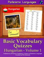 Parleremo Languages Basic Vocabulary Quizzes Hungarian - Volume 1 1522949275 Book Cover