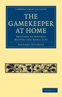 The Gamekeeper at Home: Sketches of Natural History and Rural Life 8027339340 Book Cover