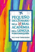 Pequeño diccionario de la Irreal academia de la lengua puertorriqueña (Spanish Edition) 1312153571 Book Cover