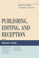 Publishing, Editing, and Reception: Essays in Honor of Donald H. Reiman 1611495784 Book Cover