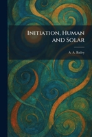 Initiation, Human and Solar 1025752031 Book Cover