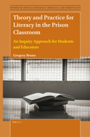 Theory and Practice for Literacy in the Prison Classroom An Inquiry Approach for Students and Educators 9004530681 Book Cover