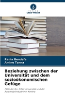 Beziehung zwischen der Universität und dem sozioökonomischen Gefüge: Fälle der Ibn-Tofail-Universität und der Automobilindustrie in Kenitra 620609393X Book Cover