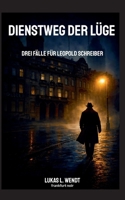 Dienstweg der Lüge: Leopold Schreibers Anfänge (German Edition) 3695731745 Book Cover