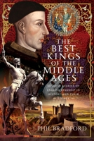 The Best Kings of the Middle Ages: Success Stories of English Kingship in History and Their Legacy 1399087274 Book Cover