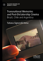 Transnational Memories and Post-Dictatorship Cinema: Brazil, Chile and Argentina (Palgrave Macmillan Memory Studies) 3031470710 Book Cover