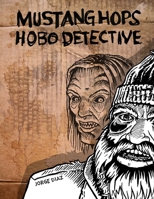 Mustang Hops Hobo Detective MoCCA 2008 Edition 0557385881 Book Cover
